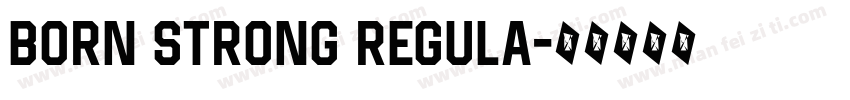 Born Strong Regula字体转换